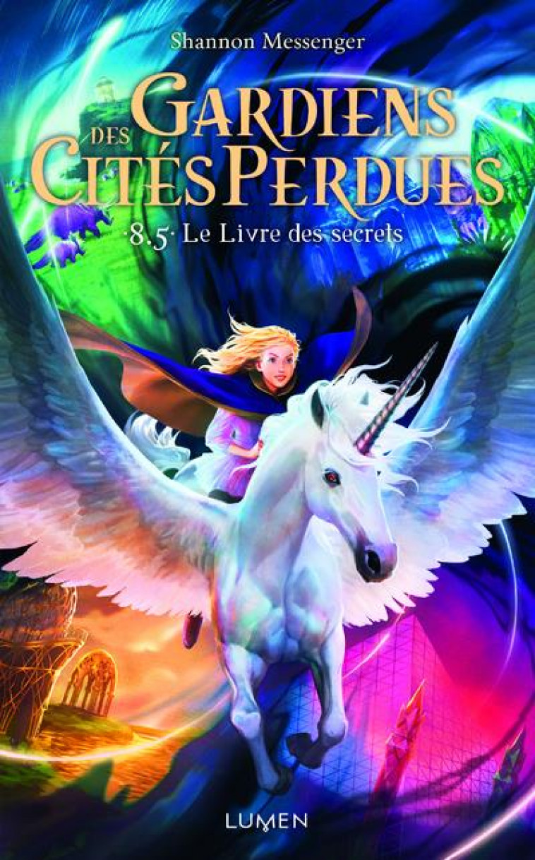 GARDIENS DES CITES PERDUES - TOME 8.5 LIVRE DES SECRETS- VOL08 - MESSENGER/CHAN - LUMEN