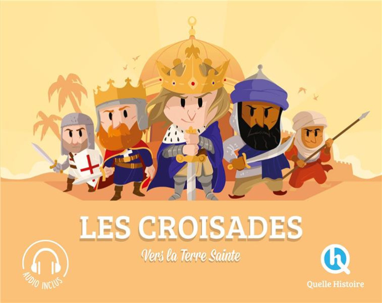 LES CROISADES - XXX - QUELLE HISTOIRE