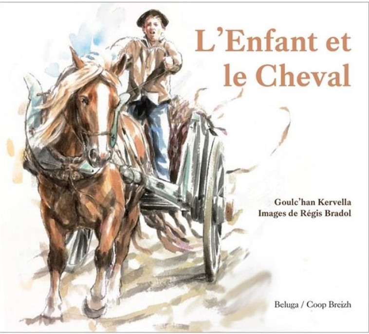 L-ENFANT ET LE CHEVAL - KERVELLA/BRADOL - BELUGA