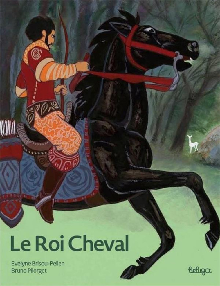 LE ROI CHEVAL - BRISOU-PELLEN - BELUGA