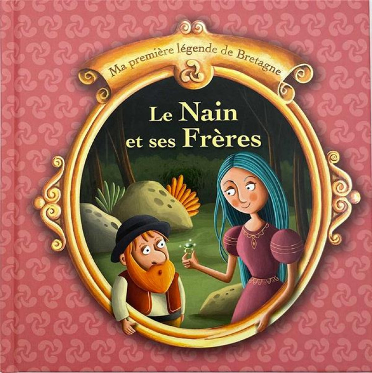 LE NAIN ET SES FRERES MA PREMIERE LEGENDE BRETONNE - T19 - - BONCENS CHRISTOPHE - BELUGA