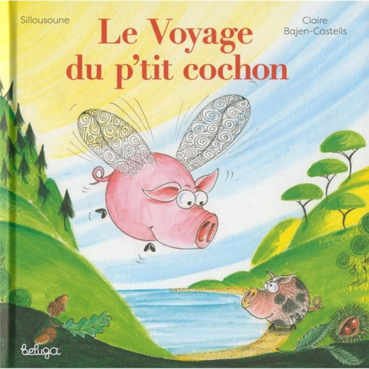 LE VOYAGE DU P-TIT COCHON - SILLOUSOUNE - BELUGA