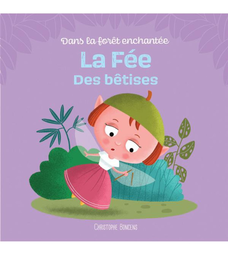 LA FEE DES BETISES - BONCENS CHRISTOPHE - BELUGA