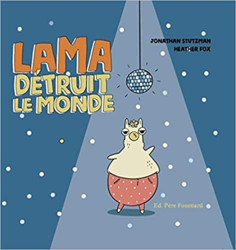 LAMA DETRUIT LE MONDE - STUTZMAN/FOX - PERE FOUETTARD