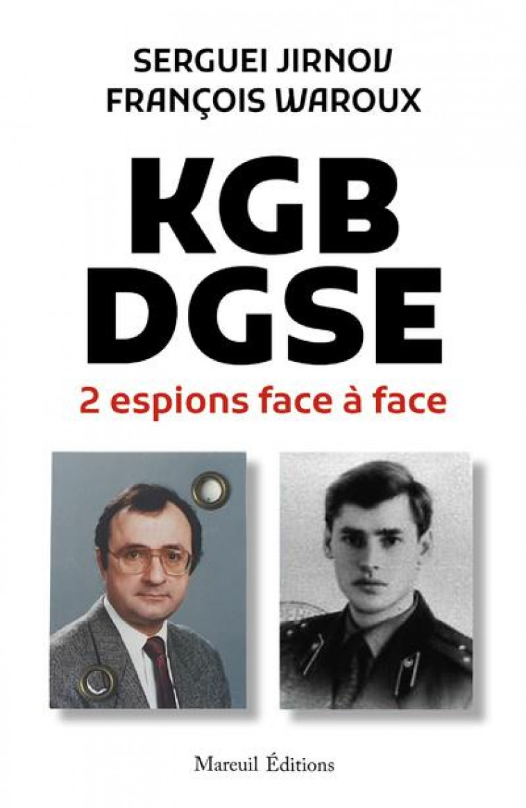 KGB-DGSE, DEUX ESPIONS FACE A FACE - WAROUX/JIRNOV - MAREUIL