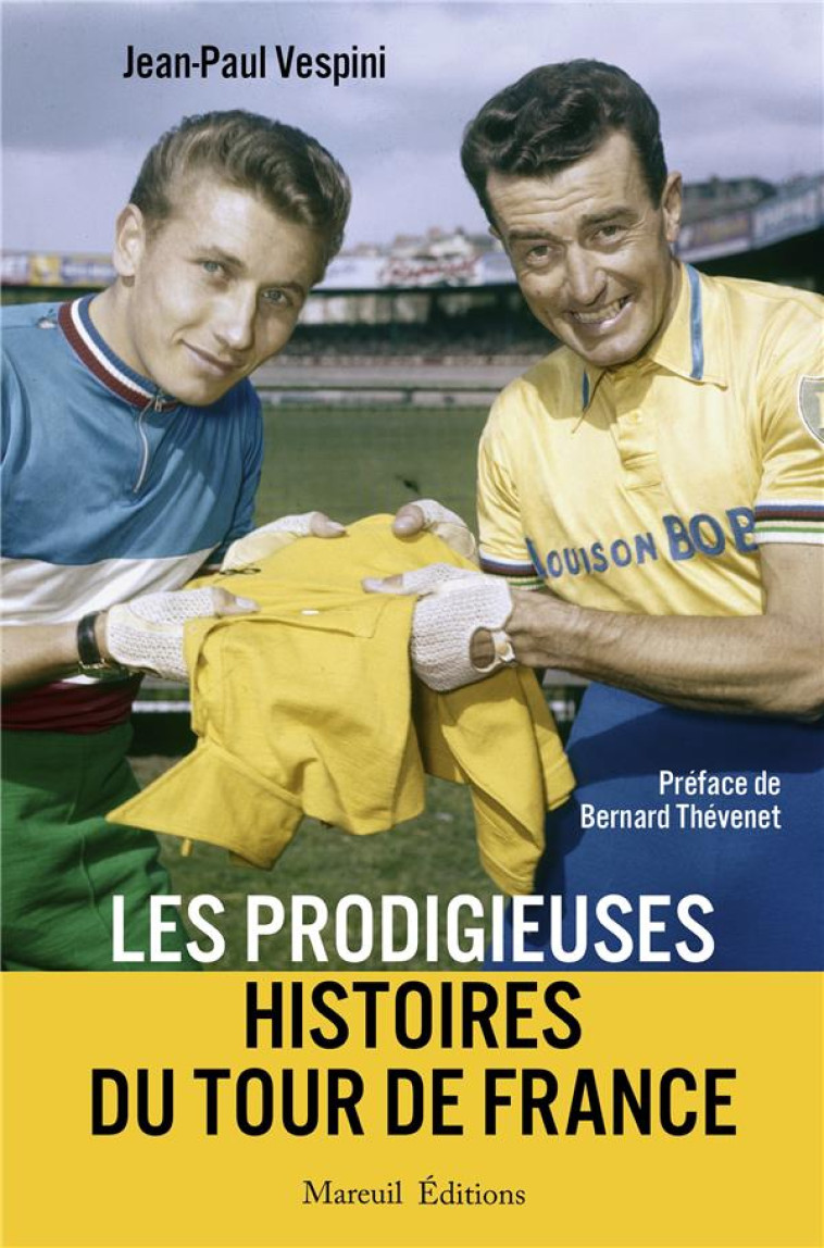 LES PRODIGIEUSES HISTOIRES DU TOUR DE FRANCE - TOME 2 - VESPINI/THEVENET - MAREUIL