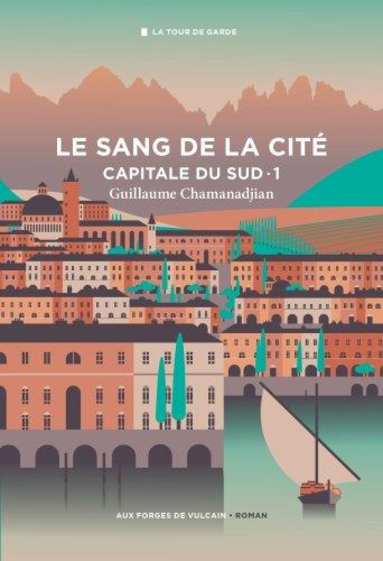 LE SANG DE LA CIT?- CAPITALE DU SUD T01 - XXX - FORGES VULCAIN