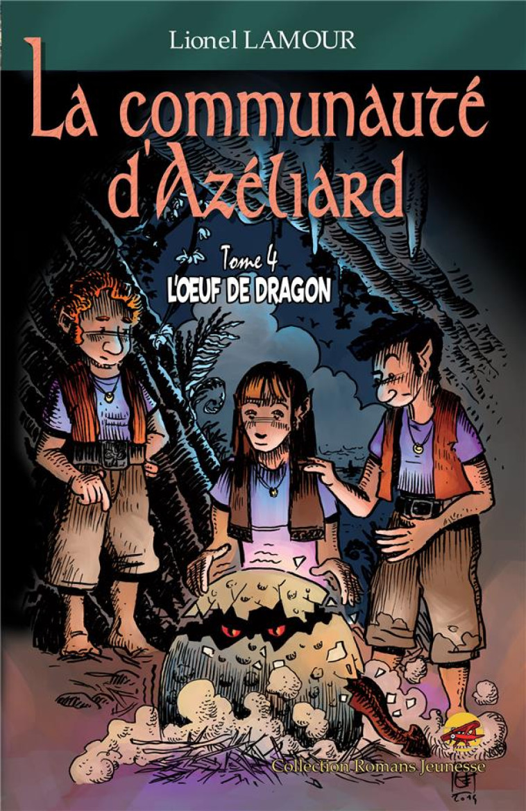 LA COMMUNAUTE D-AZELIARD T.4 - L  UF DE DRAGON - LAMOUR LIONEL - P TIT LOUIS