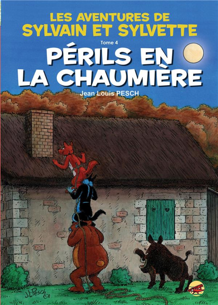 SYLVAIN ET SYLVETTE T.4 - PERILS EN LA CHAU MIERE - JEAN-LOUIS PESCH - P TIT LOUIS