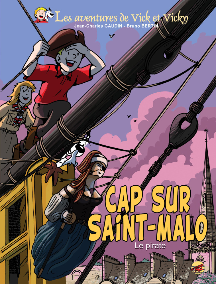 VICK ET VICKY T.23 CAP SUR SAINT-MALO - LE PIRATE - BRUNO BERTIN, Jean-Charles Gaudin - P TIT LOUIS