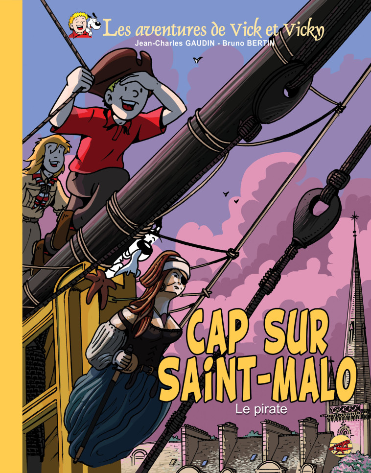 VICK ET VICKY T.23 CAP SUR SAINT-MALO - LE PIRATE (VERSION LUXE) - BRUNO BERTIN, Jean-Charles Gaudin - P TIT LOUIS