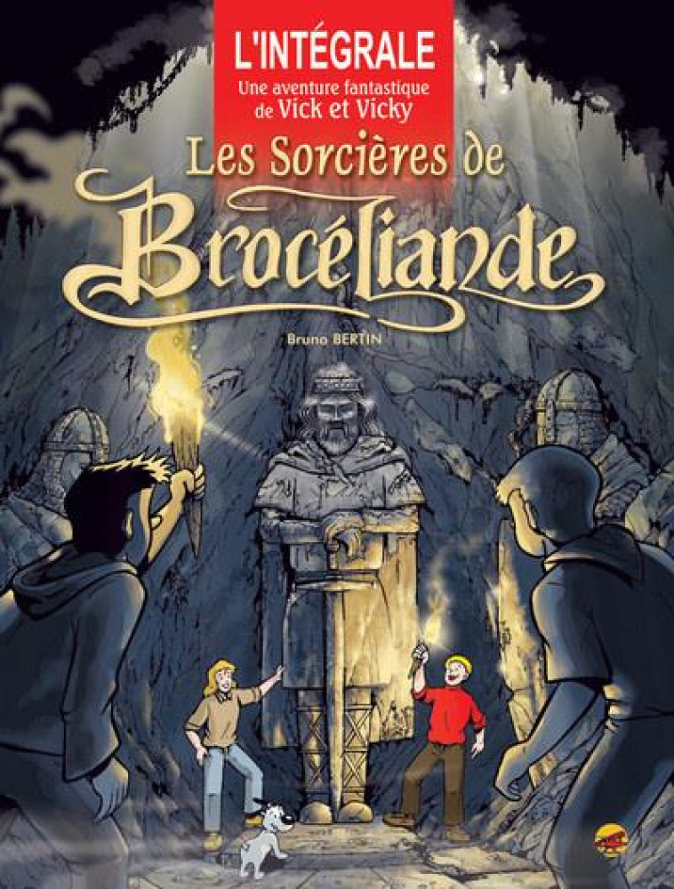 L-INTEGRALE - VICK ET VICKY - LES SORCIERES DE BROCELIANDE - BERTIN BRUNO - P TIT LOUIS