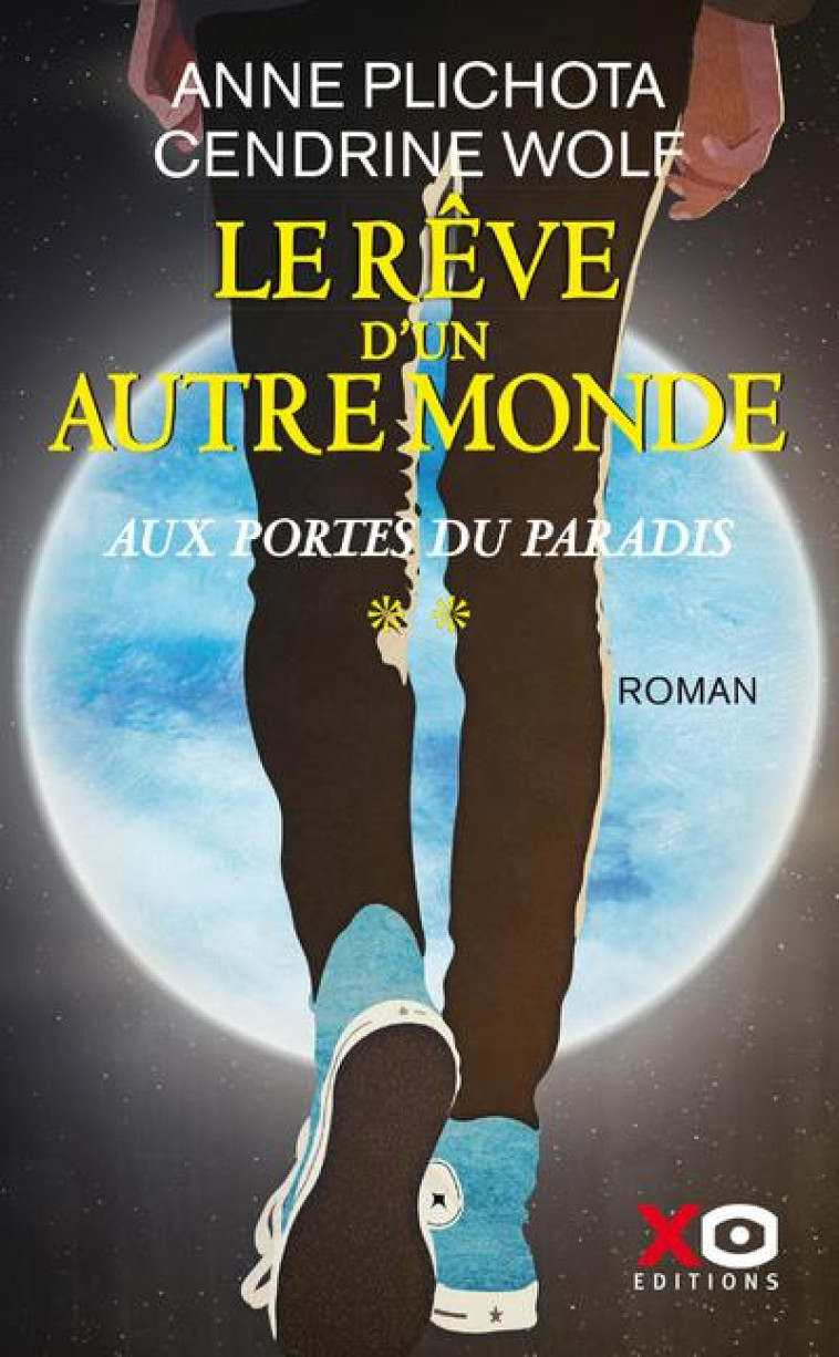 LE REVE D-UN AUTRE MONDE - TOME 2 - VOL02 - PLICHOTA/WOLF - XO