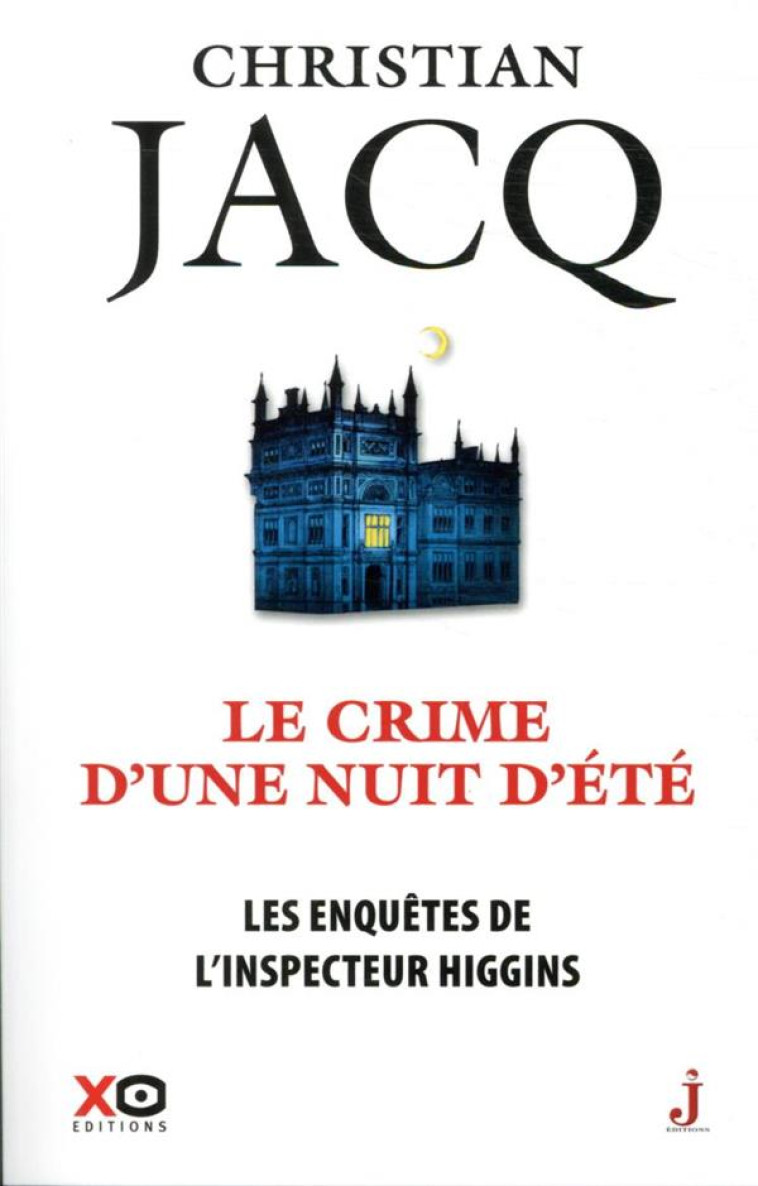 LES ENQUETES DE L-INSPECTEUR HIGGINS - TOME 40 - LE CRIME D-UNE NUIT D-ETE - JACQ CHRISTIAN - XO