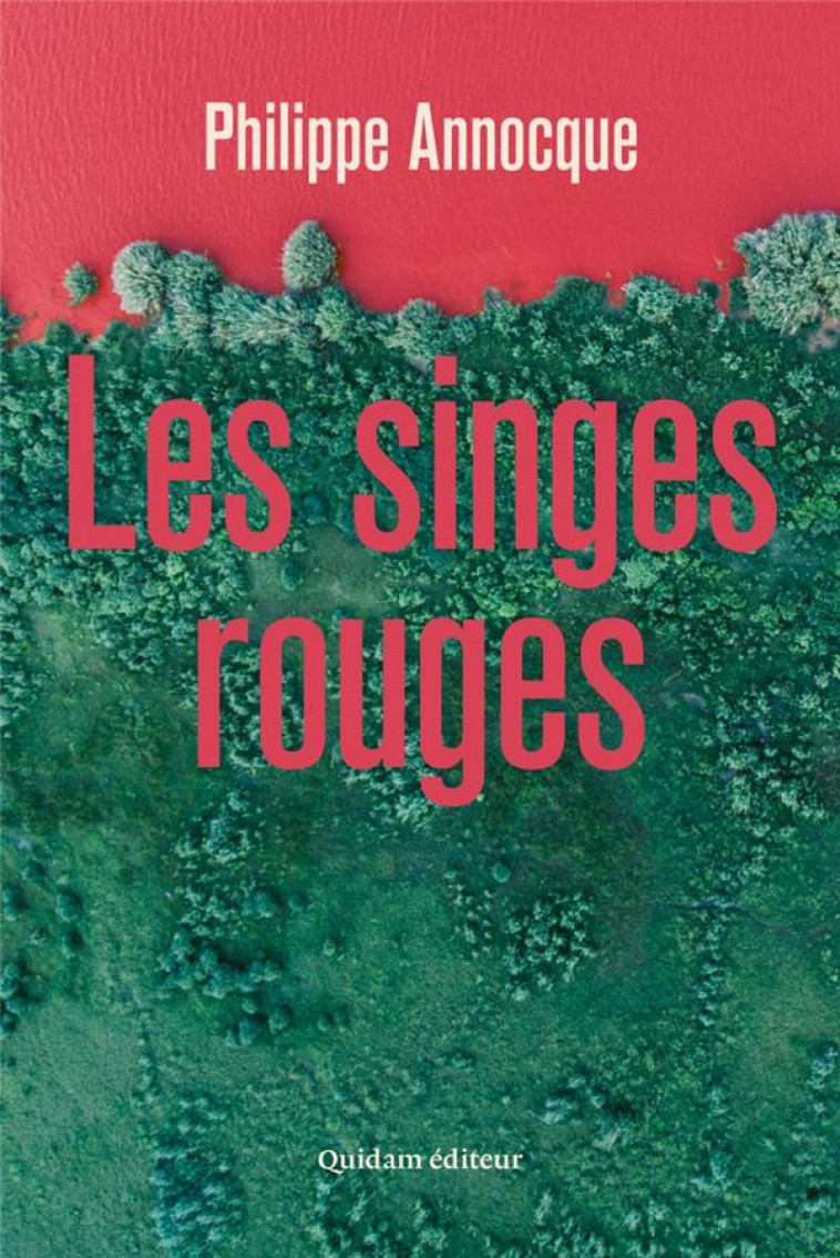 LES SINGES ROUGES - ANNOCQUE PHILIPPE - QUIDAM