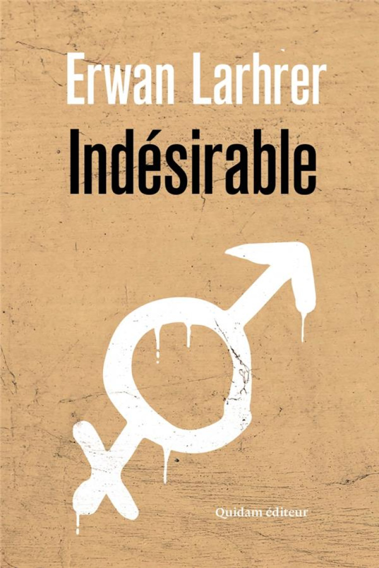 INDESIRABLE - LARHER ERWAN - QUIDAM