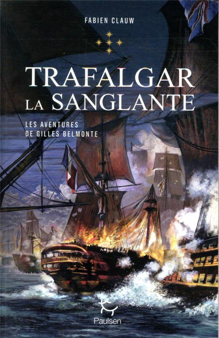 LES AVENTURES DE GILLES BELMONTE - TOME 5 TRAFALGAR LA SANGLANTE - VOL05 - CLAUW FABIEN - PAULSEN