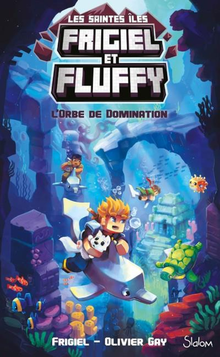 FRIGIEL ET FLUFFY LE CYCLE DES SAINTES ILES - TOME 2 L-ORBE DE DOMINATION - VOL02 - FRIGIEL/GAY/FRICK - SLALOM