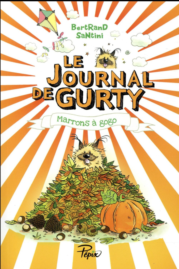 LE JOURNAL DE GURTY - MARRONS A GOGO - SANTINI BERTRAND - Ed. Sarbacane