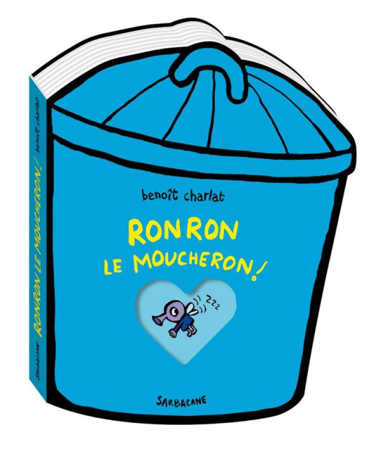 RONRON LE MOUCHERON - CHARLAT BENOIT - SARBACANE