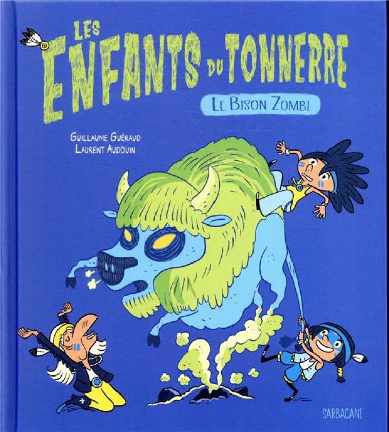 LES ENFANTS DU TONNERRE - LE BISON ZOMBI - GUERAUD/AUDOIN - SARBACANE