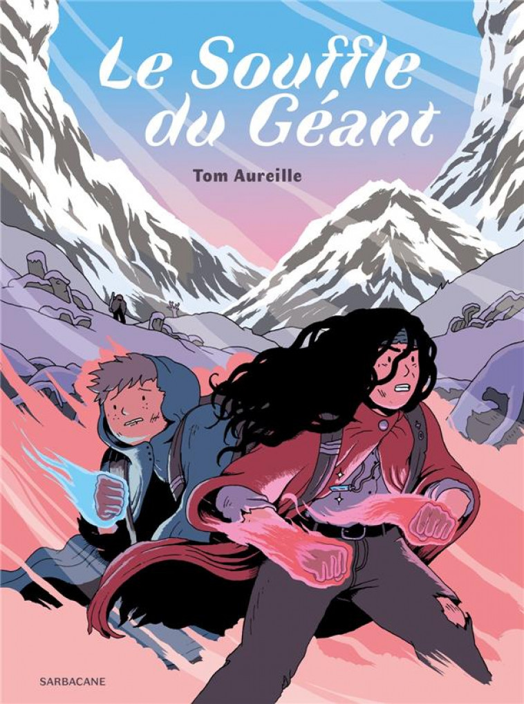 LE SOUFFLE DU GEANT - AUREILLE TOM - SARBACANE