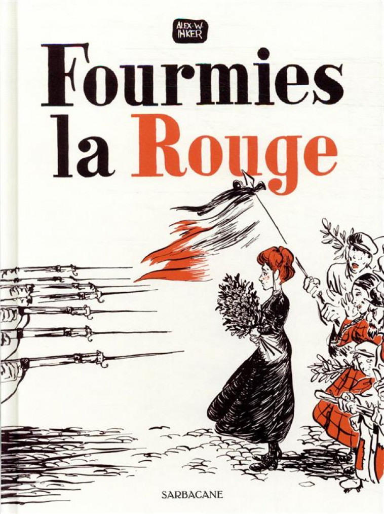 FOURMIES LA ROUGE - INKER ALEX W. - SARBACANE