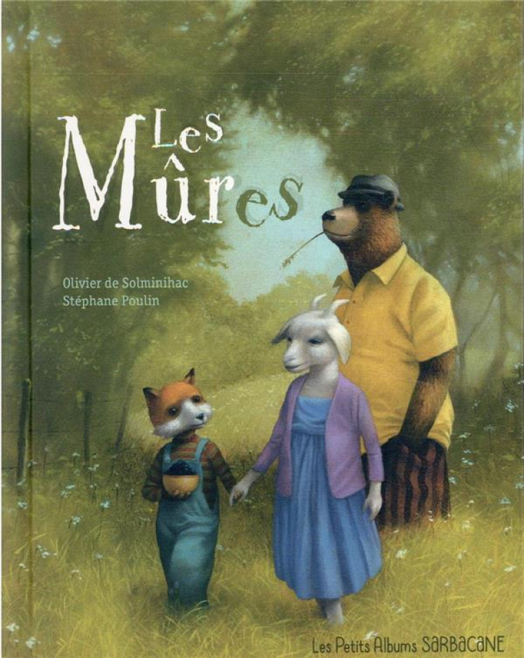 LES MURES (LES PETITS ALBUMS) - DE SOLMINIHAC/POULIN - SARBACANE