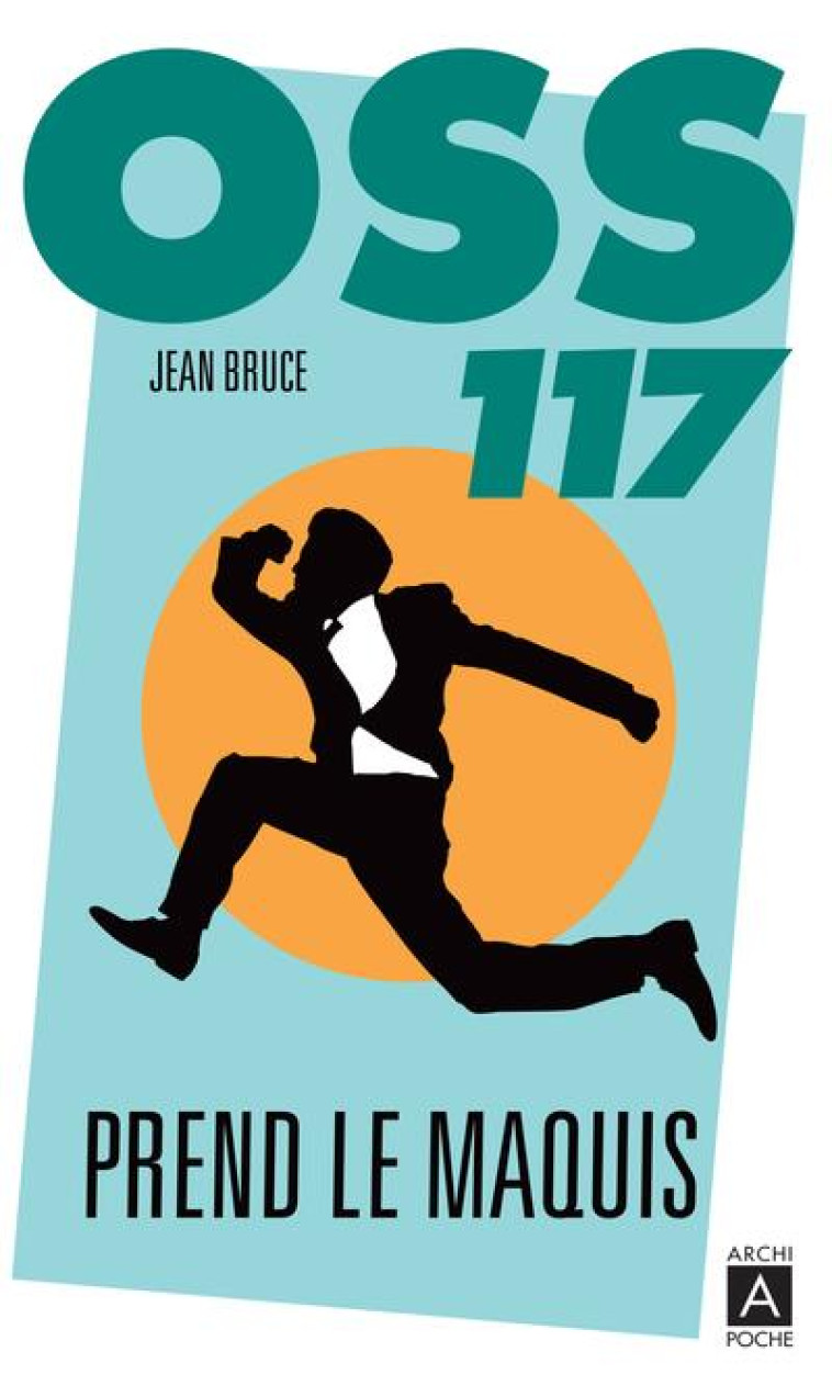 OSS 117 PREND LE MAQUIS - BRUCE JEAN - ARCHIPEL