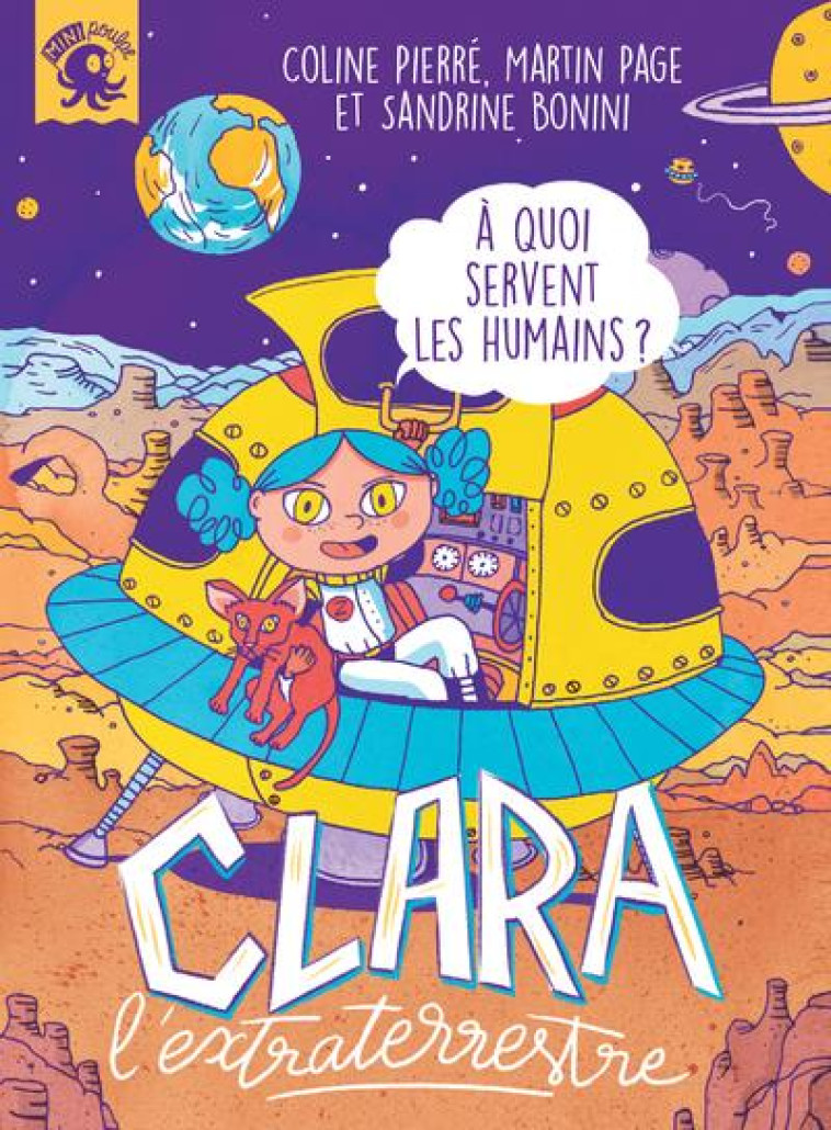 CLARA L-EXTRATERRESTRE - A QUOI SERVENT LES HUMAINS ? - PIERRE/PAGE/BONINI - POULPE FICTIONS