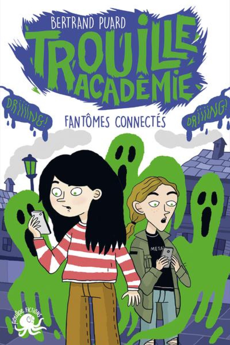 TROUILLE ACADEMIE - FANTOMES CONNECTES - VOL04 - PUARD/PETRAZZI - POULPE FICTIONS