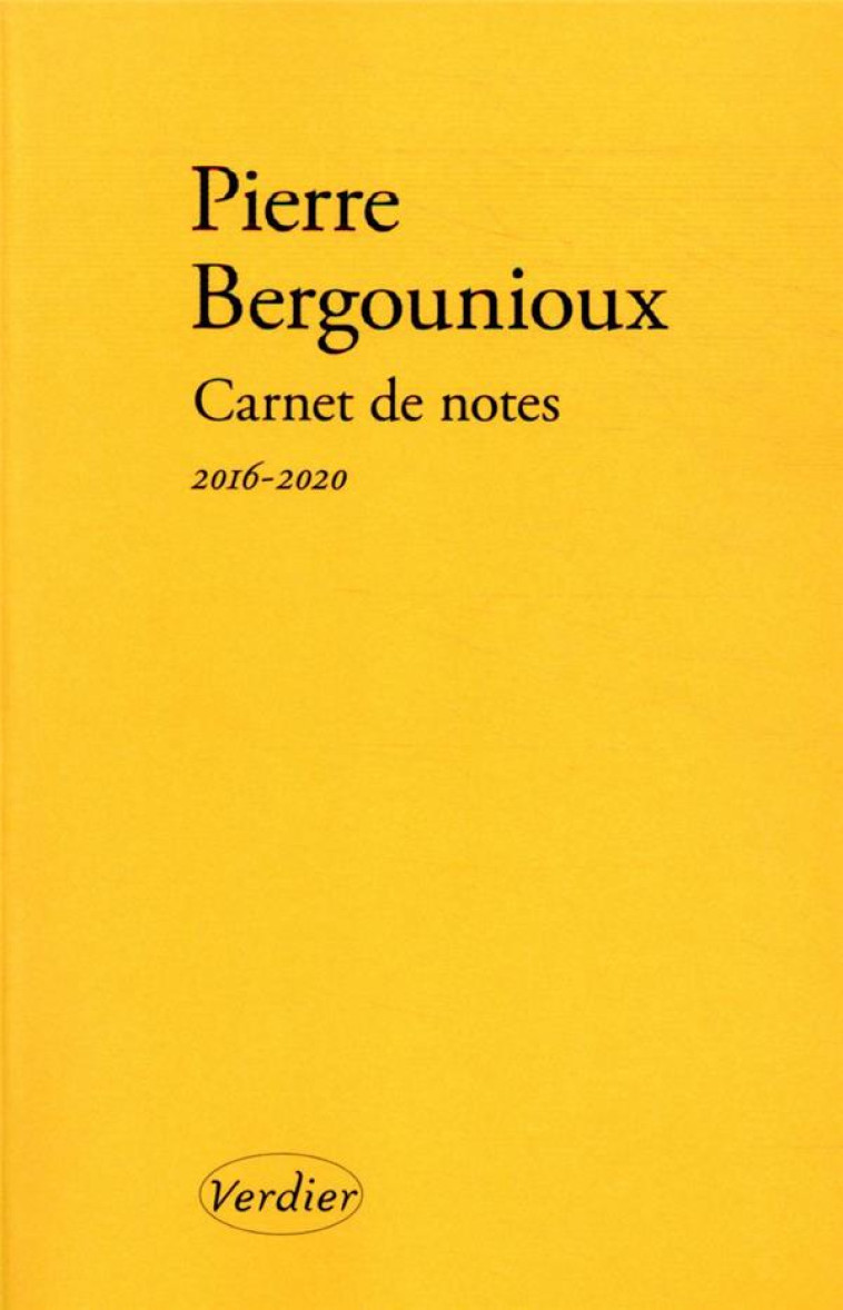 CARNET DE NOTES. 2016-2020 - BERGOUNIOUX PIERRE - VERDIER