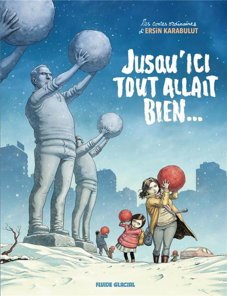 JUSQU-ICI TOUT ALLAIT BIEN... - KARABULUT ERSIN - FLUIDE GLACIAL