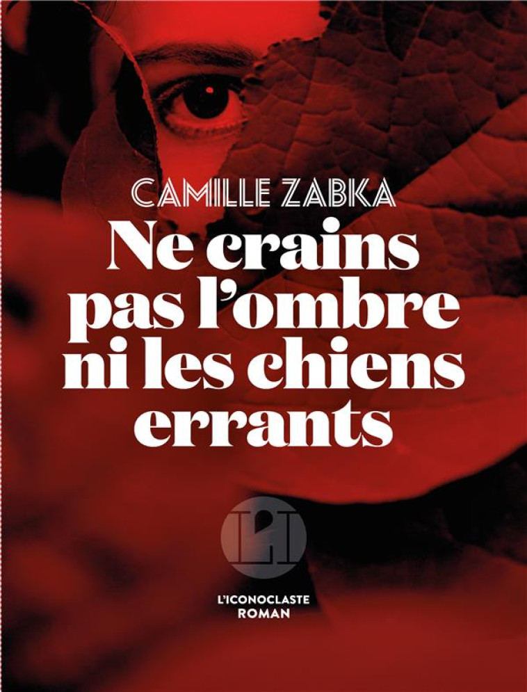 NE CRAINS PAS L-OMBRE NI LES CHIENTS ERRANTS - ZABKA CAMILLE - ICONOCLASTE