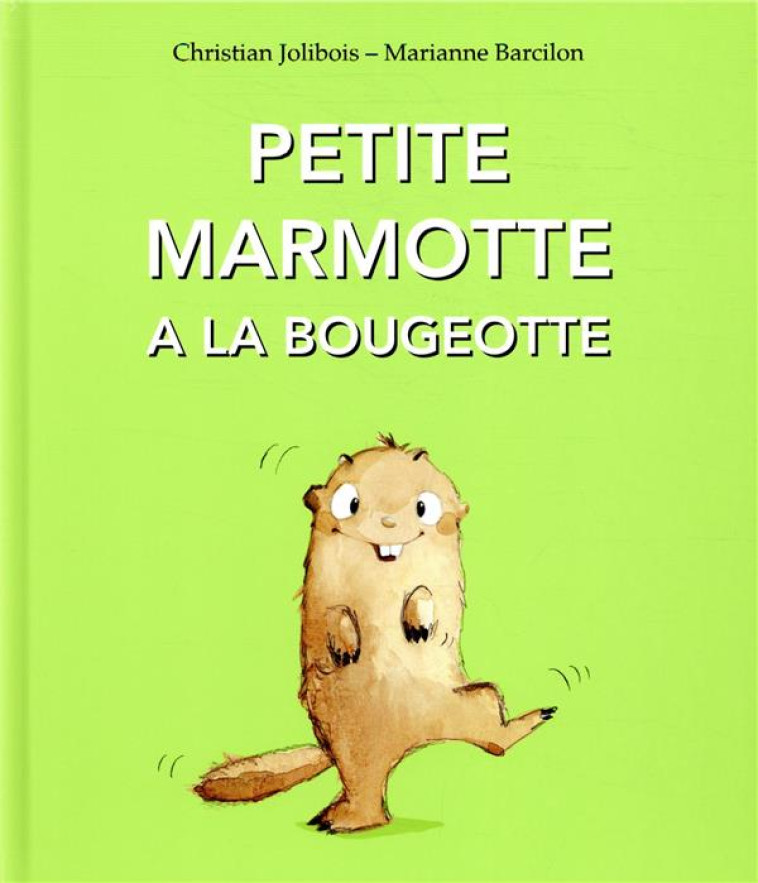 PETITE MARMOTTE A LA BOUGEOTTE - JOLIBOIS/BARCILON - KALEIDOSCOPE