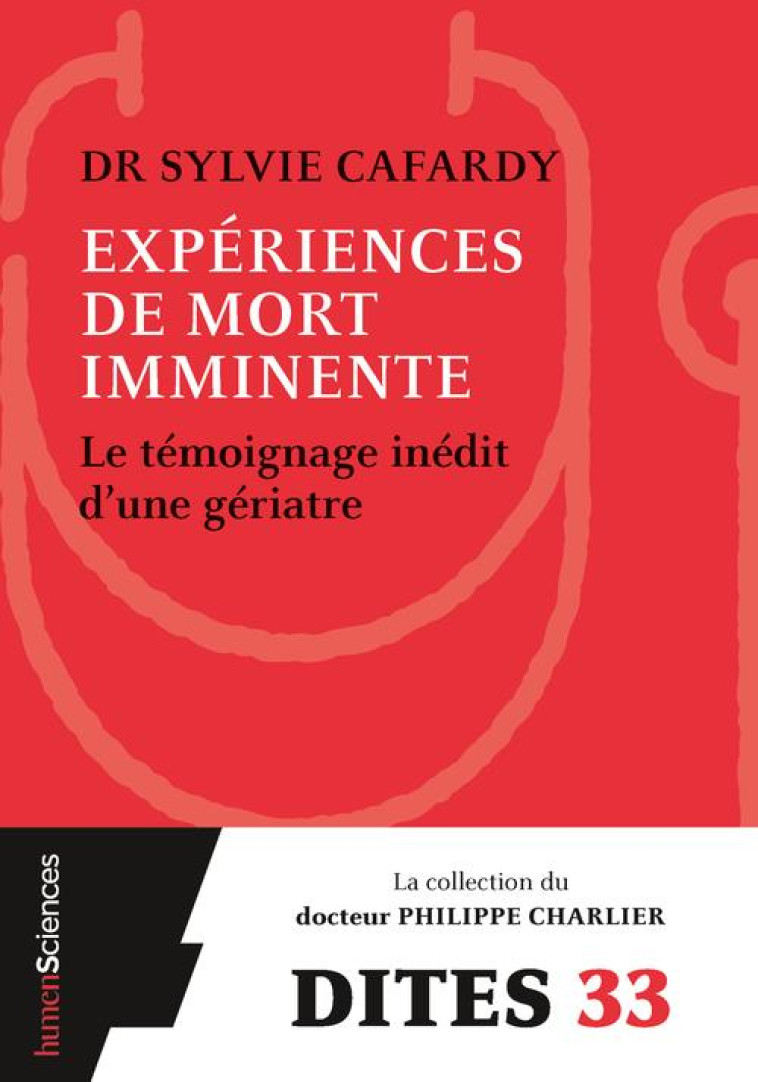 EXPERIENCES DE MORT IMMINENTE - LE TEMOIGNAGE D-UN MEDECIN - CAFARDY SYLVIE - HUMENSCIENCES