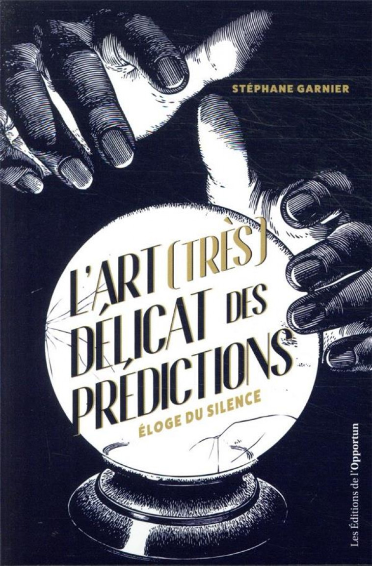 L-ART (TRES) DELICAT DES PREDICTIONS - GARNIER STEPHANE - L ETUDIANT