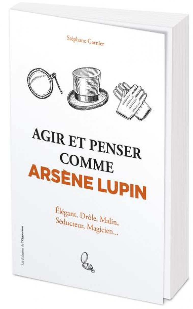 AGIR ET PENSER COMME ARSENE LUPIN - GARNIER STEPHANE - L ETUDIANT