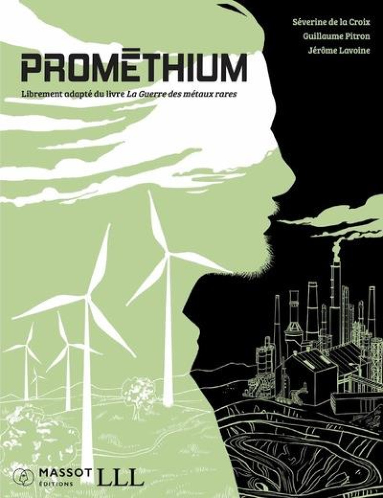 PROMETHIUM - QUAND LA REVOLUTION VERTE RAVAGE LA PLANETE, ADAPTATION DU LIVRE LES METAUX RARES - LA CROIX/PITRON - MASSOT EDITION