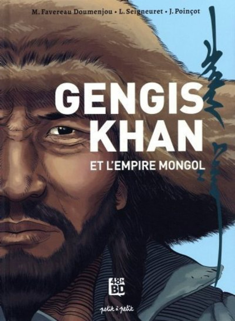 GENGIS KAN ET EMPIRE MONGOL 48H BD - Marie Favereau Doumenjou, Laurent Seigneuret, Julie Poincot - 48H BD