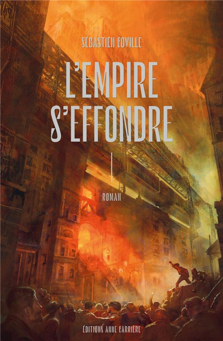 L-EMPIRE S-EFFONDRE, TOME 1 - COVILLE SEBASTIEN - ANNE CARRIERE