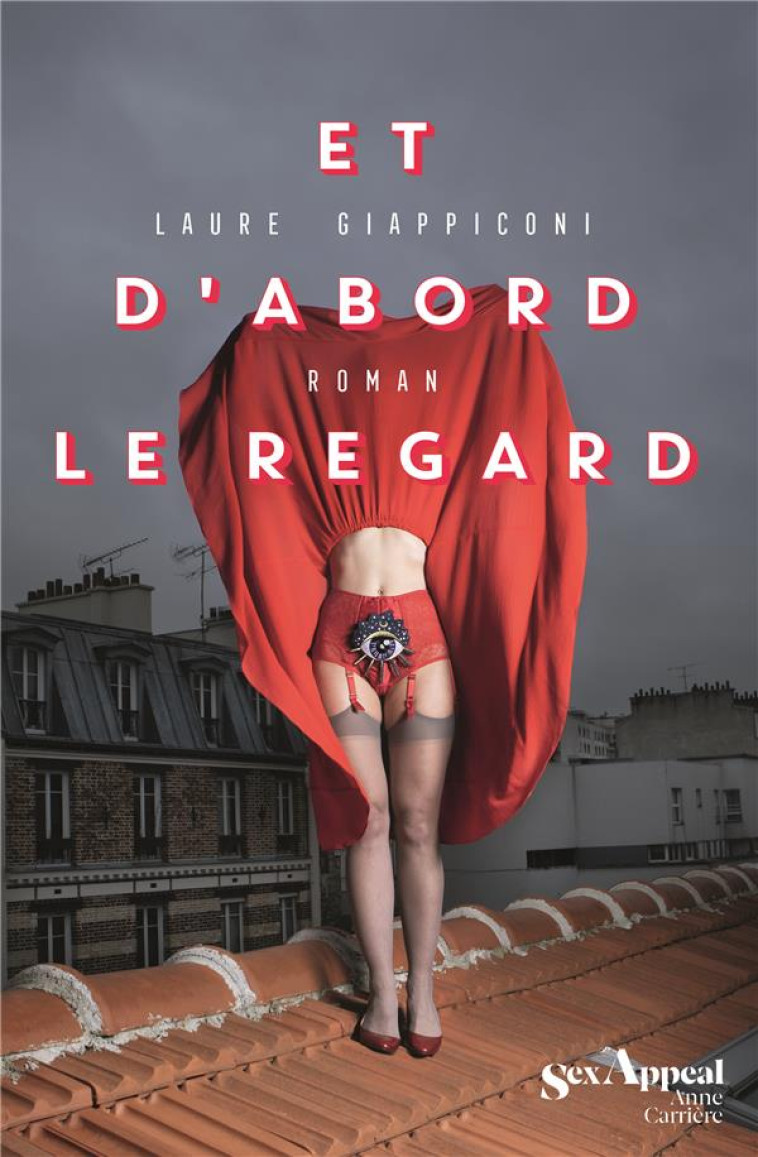 ET D-ABORD LE REGARD - GIAPPICONI LAURE - ANNE CARRIERE