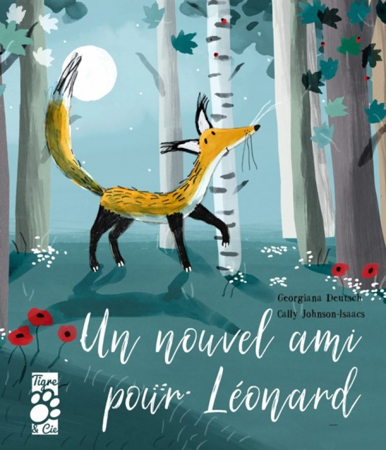 UN NOUVEL AMI POUR LEONARD - Georgiana Deutsch, Cally Johnson-Isaacs - TIGRE ET CIE