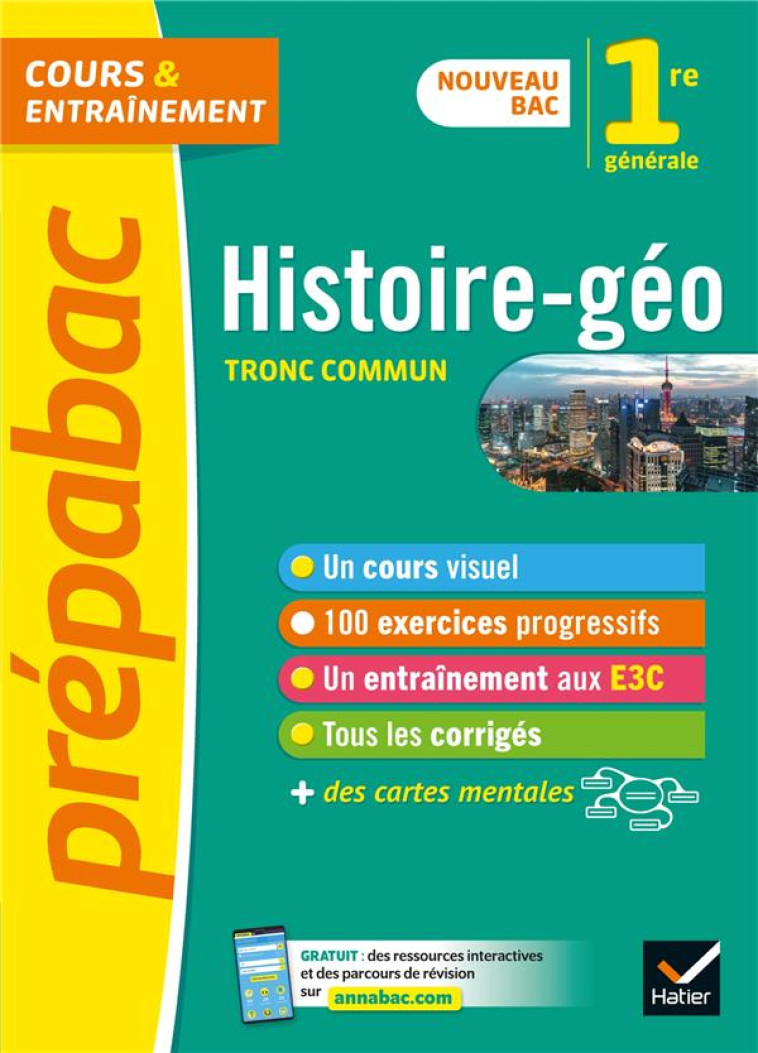 HISTOIRE-GEOGRAPHIE 1RE (TRONC COMMUN) - PREPABAC COURS & ENTRAINEMENT - NOUVEAU PROGRAMME DE PREMIE - CLAVEL/GUEILHERS - HATIER SCOLAIRE