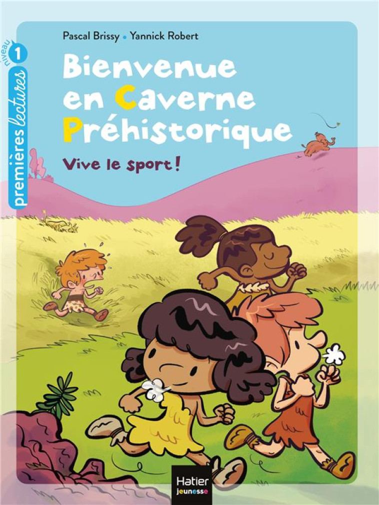 BIENVENUE EN CAVERNE PREHISTORIQUE - VIVE LE SPORT ! GS/C - BRISSY/ROBERT - HATIER SCOLAIRE