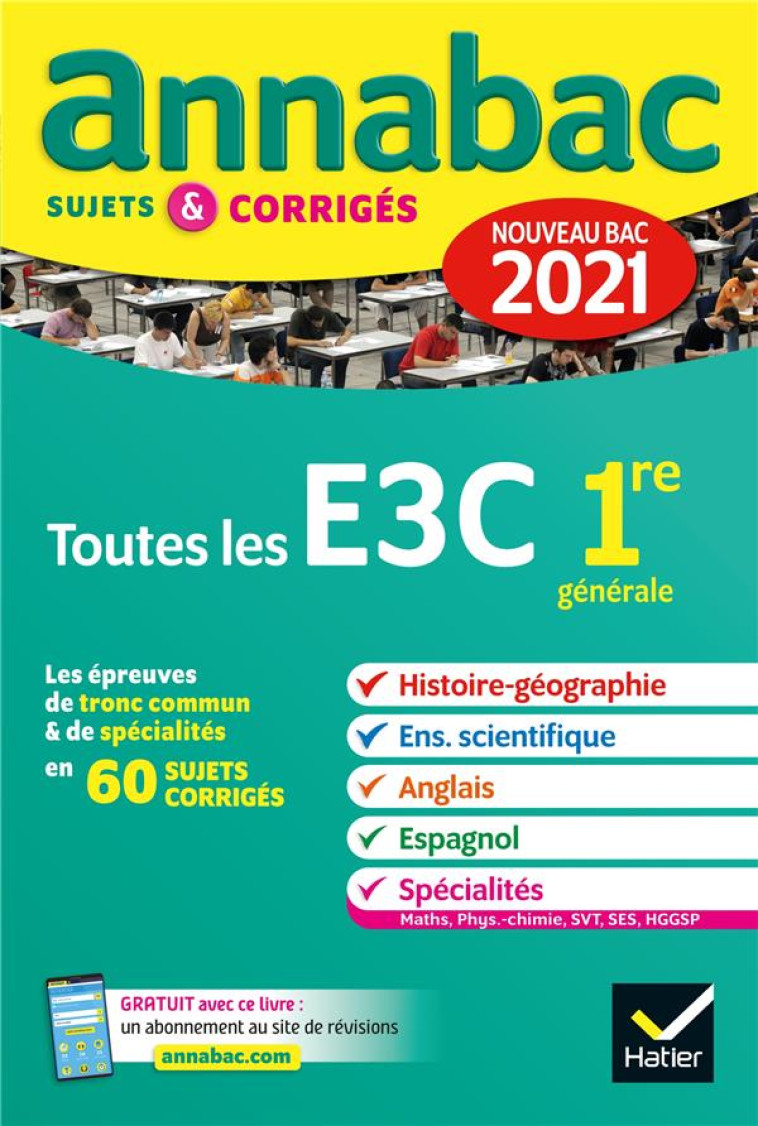 ANNALES ANNABAC 2021 TOUTES LES E3C 1RE GENERALE - SUJETS & CORRIGES NOUVEAU BAC - XXX - HATIER SCOLAIRE