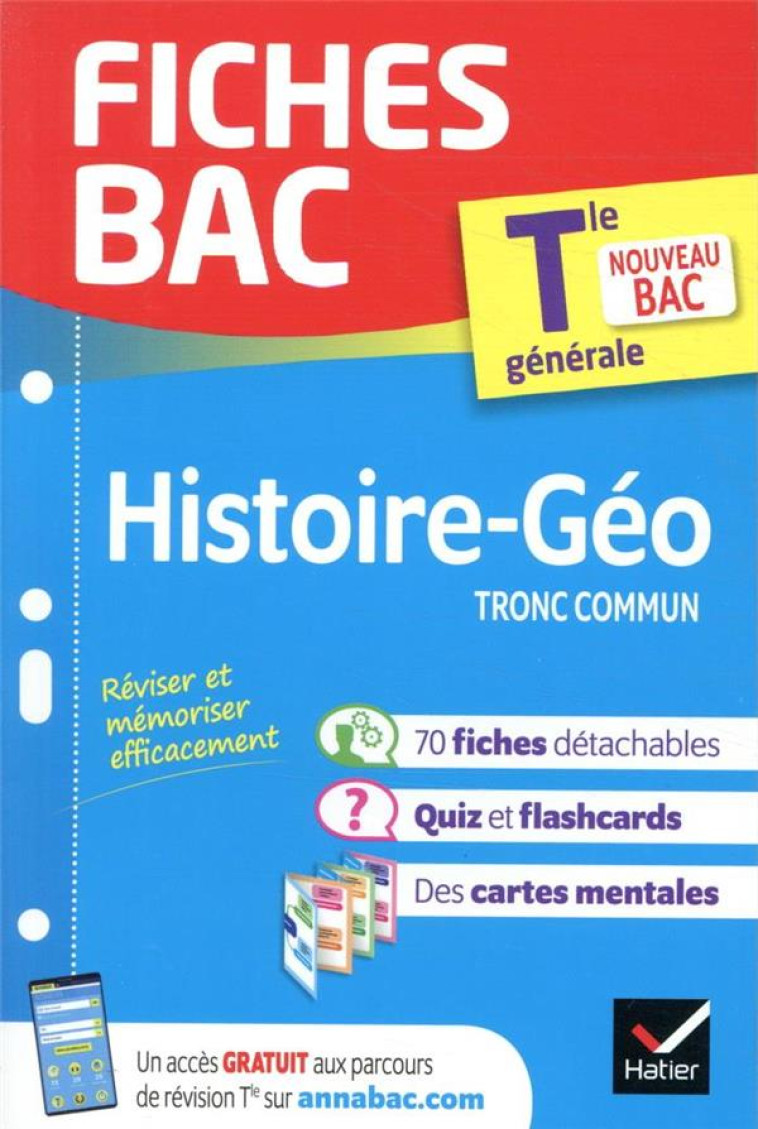 FICHES BAC HISTOIRE-GEOGRAPHIE TLE (TRONC COMMUN) - XXX - HATIER SCOLAIRE