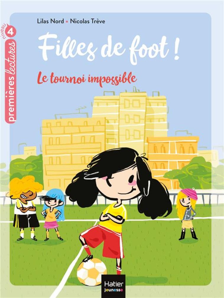 FILLES DE FOOT - LE TOURNOI IMPOSSIBLE CE1/CE2 DES 7 ANS - NORD/TREVE - HATIER SCOLAIRE