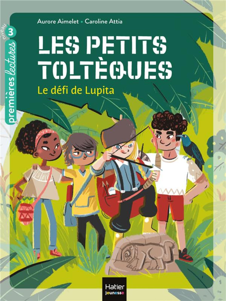 LES PETITS TOLTEQUES - T01 - LES PETITS TOLTEQUES - LE DEFI DE LUPITA CP/CE1 6/7 ANS - AIMELET/ATTIA - HATIER SCOLAIRE