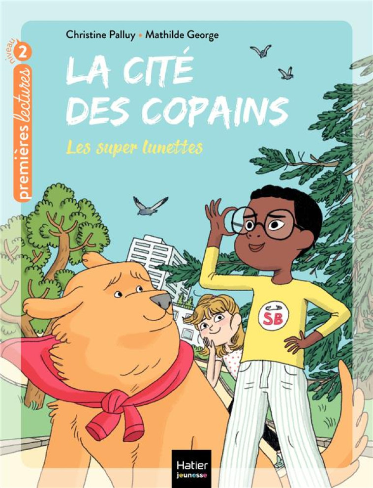 LA CITE DES COPAINS - LES LUNETTES MAGIQUES CP/CE1 6/7 ANS - PALLUY/GEORGE - HATIER SCOLAIRE